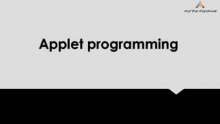 Applet programming
 