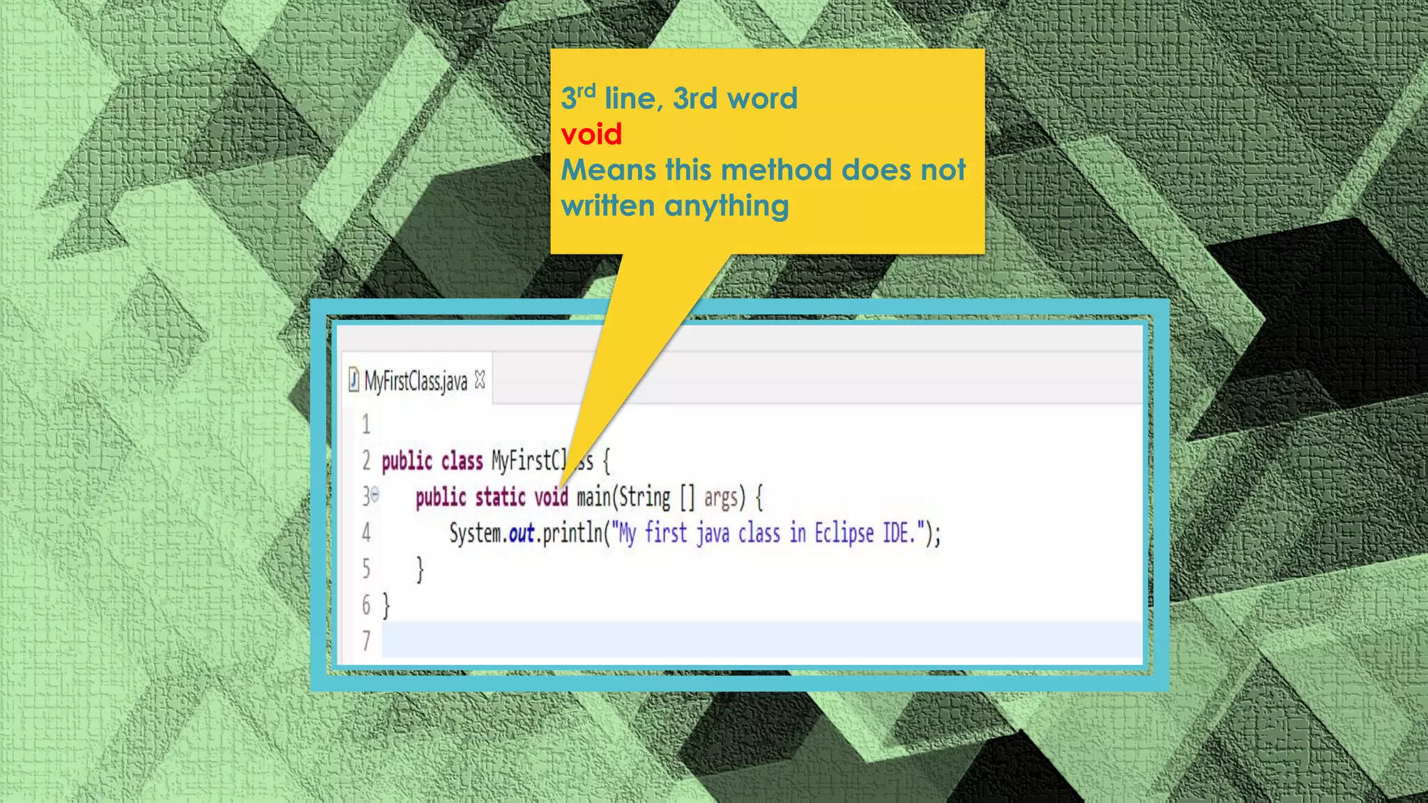 3rd line, 3rd word void Means this method does not written anything 