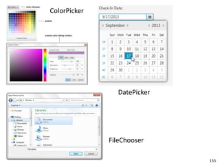 155
ColorPicker
DatePicker
FileChooser
 