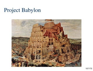 107/172
Project Babylon
 