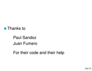 108/172
 Thanks to
Paul Sandoz
Juan Fumero
For their code and their help
 