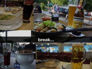pictures of beers or
something else
break...
 