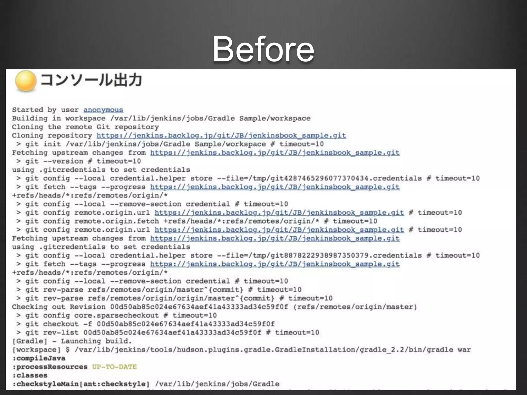 8. Timestamper	
https://wiki.jenkins-ci.org/display/JENKINS/Timestamper
ジョブの設定から
 