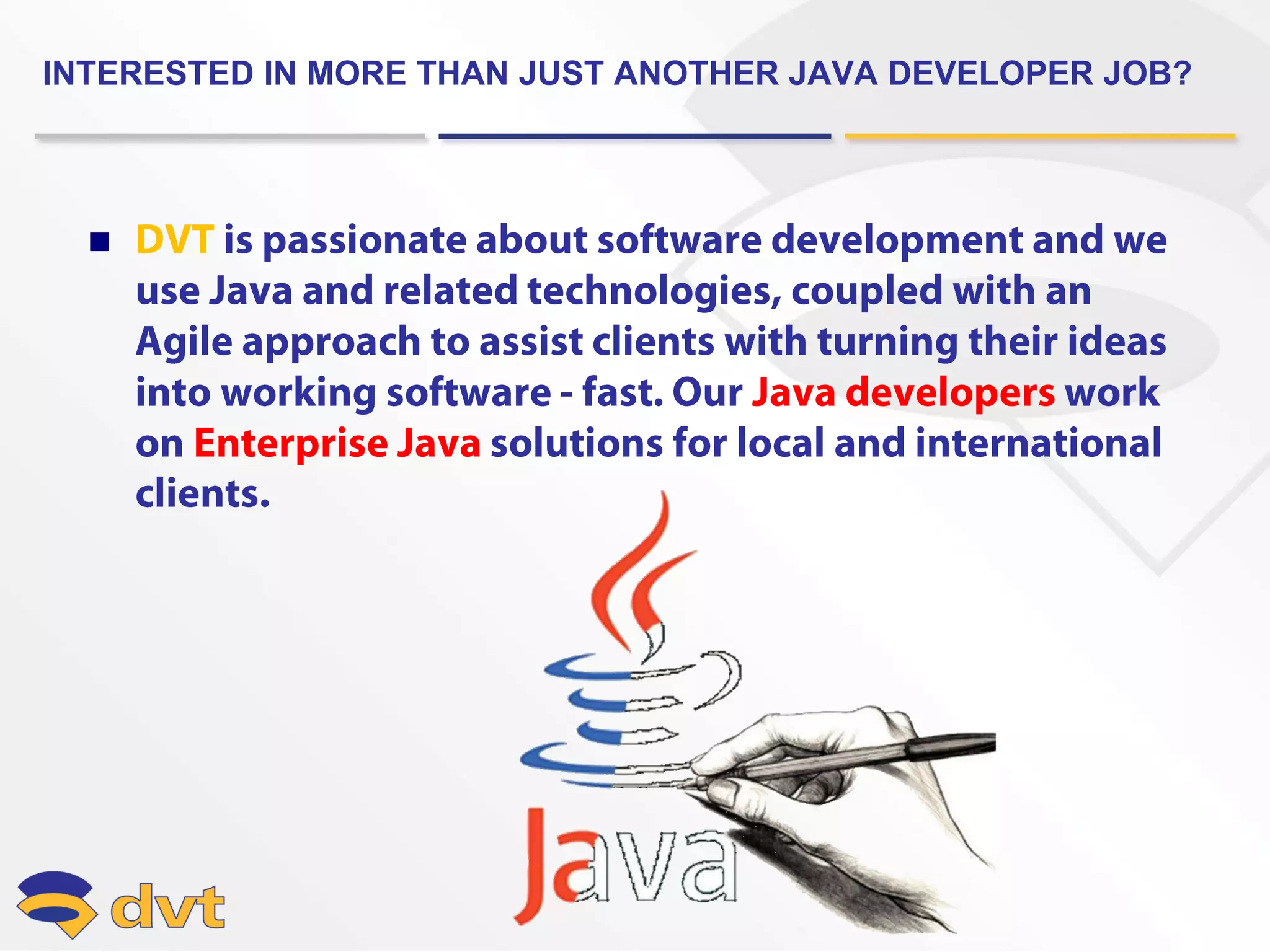 INTERESTED IN MORE THAN JUST ANOTHER JAVA DEVELOPER JOB?

 