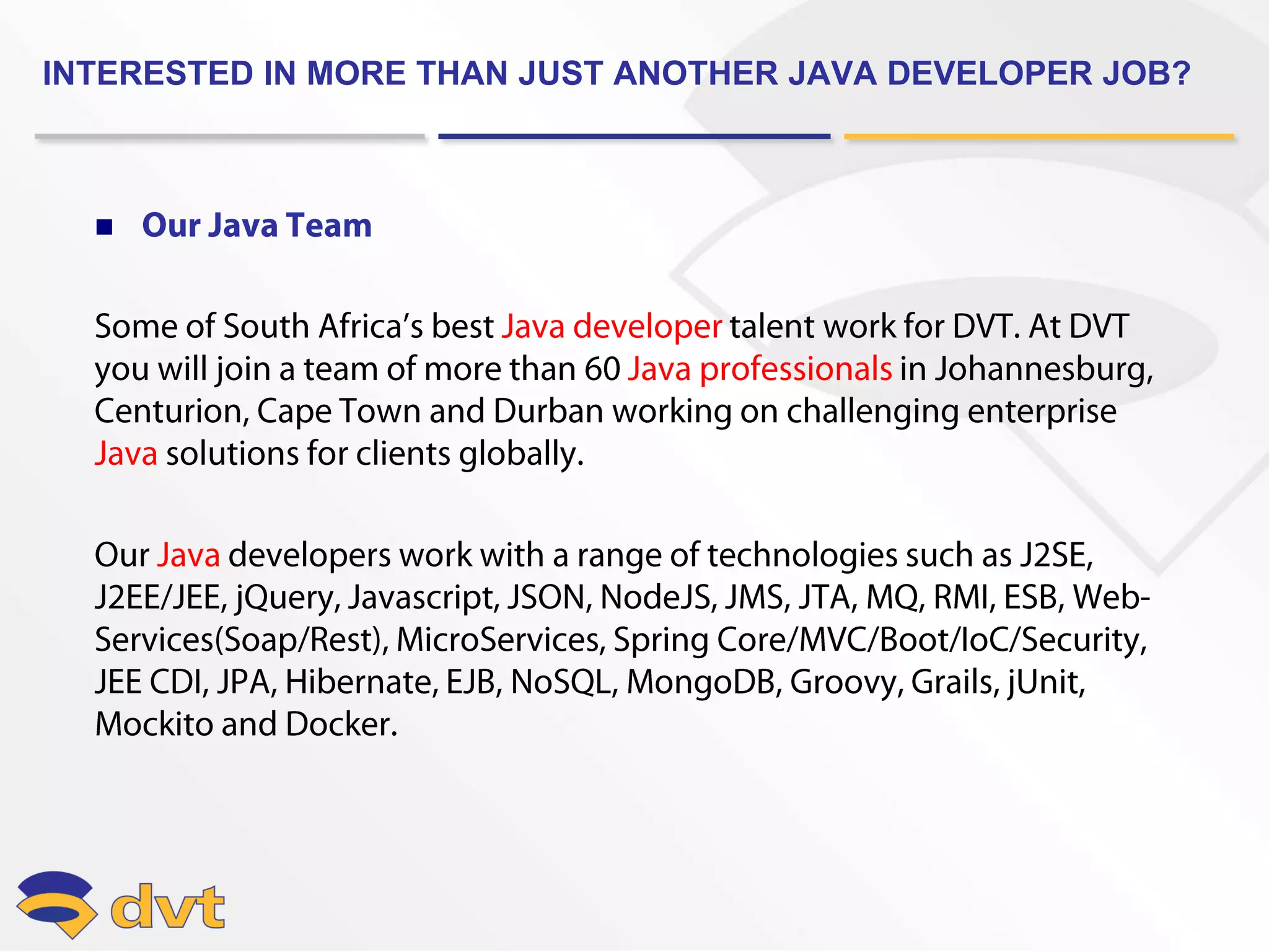 INTERESTED IN MORE THAN JUST ANOTHER JAVA DEVELOPER JOB?

 