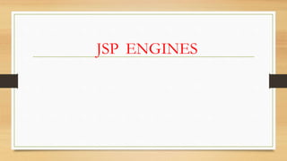 JSP ENGINES
 