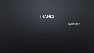 THANKS
QUESTIONS?
 