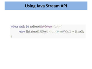 Using Java Stream API
 