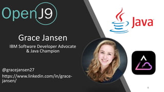 Grace Jansen
IBM Software Developer Advocate
& Java Champion
@gracejansen27
https://www.linkedin.com/in/grace-
jansen/
3
 