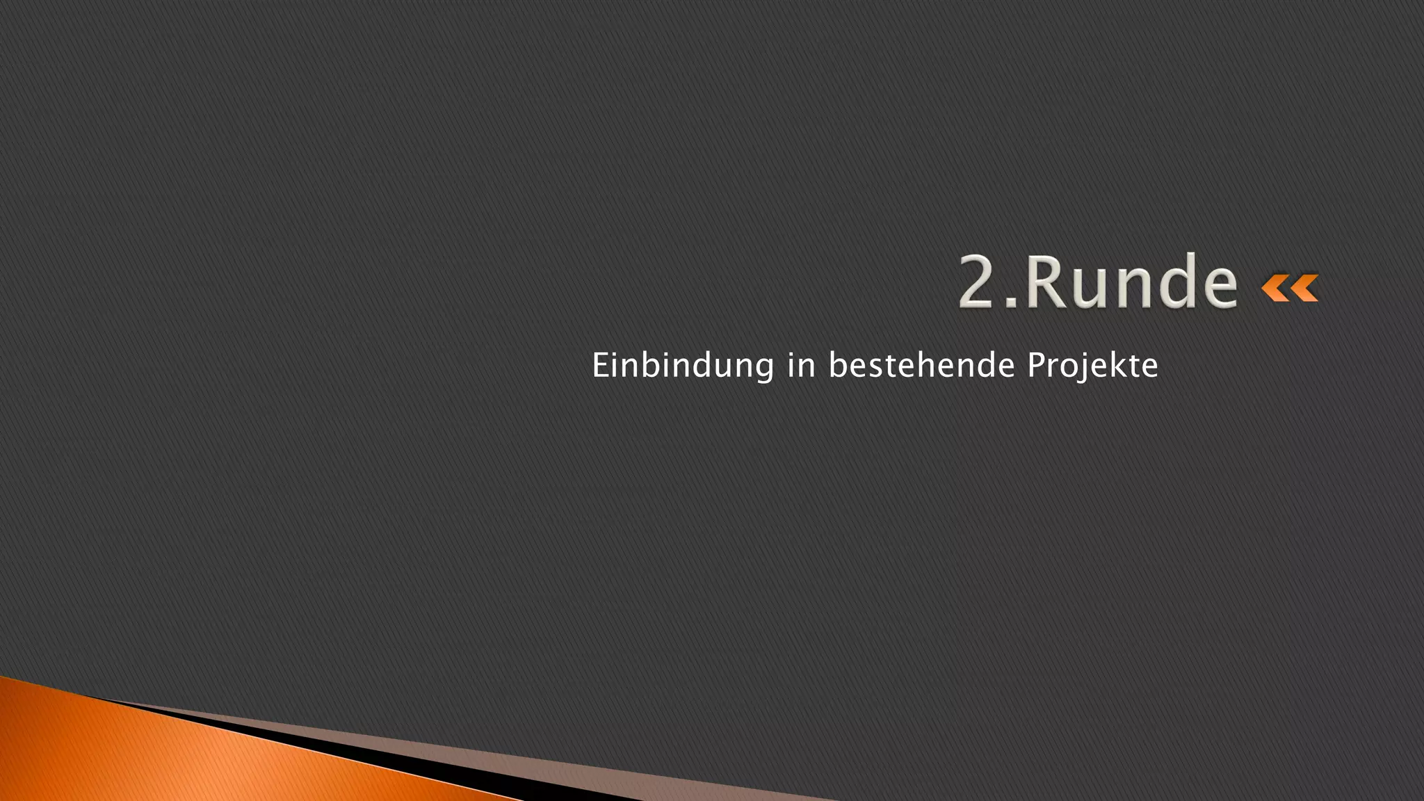 Einbindung in bestehende Projekte
 