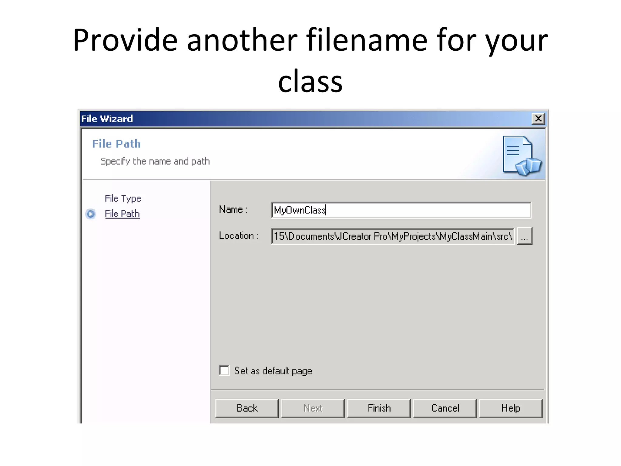 Provide another filename for your
class
 