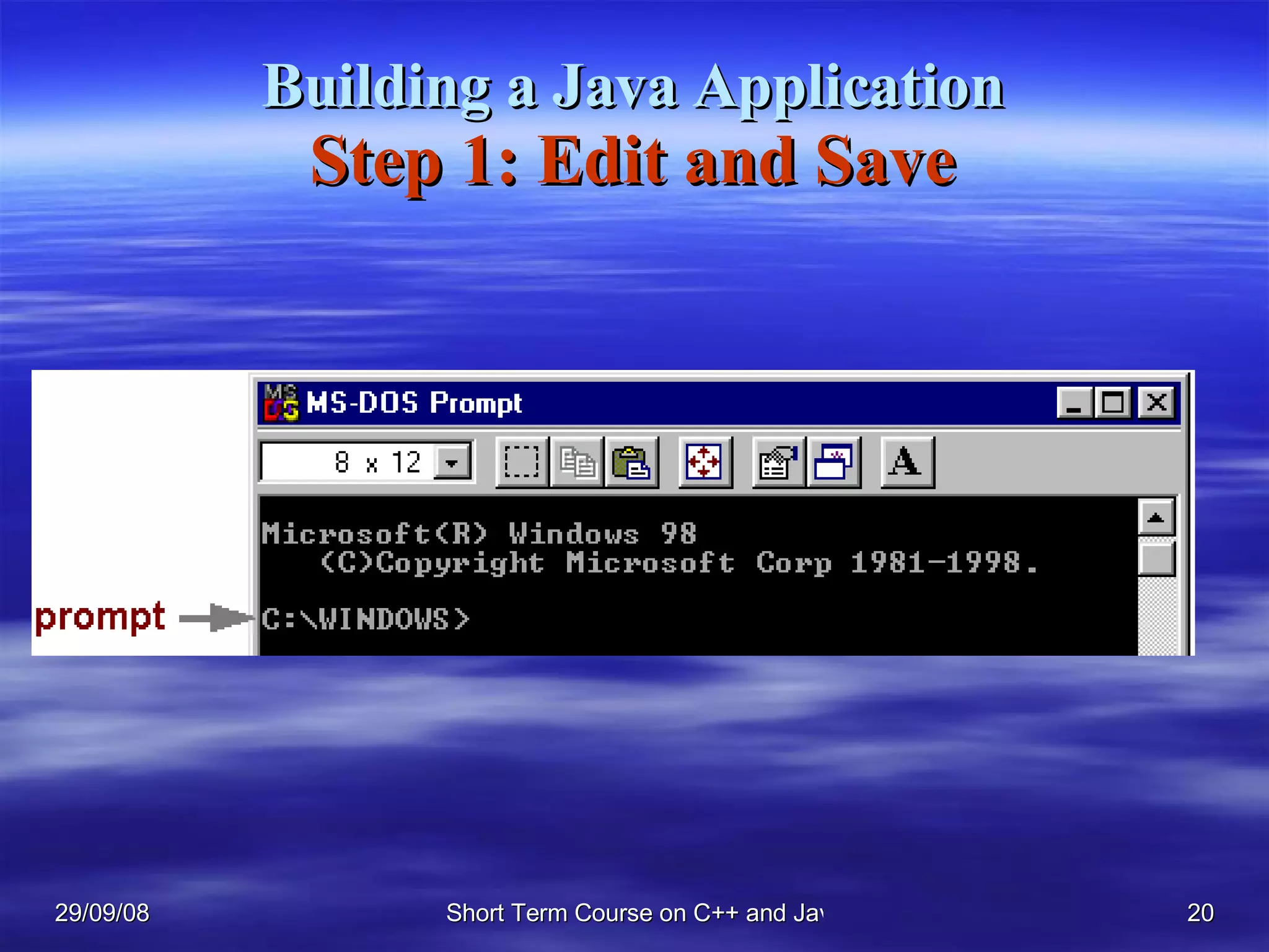 Building a Java Application Step 1: Edit and Save 