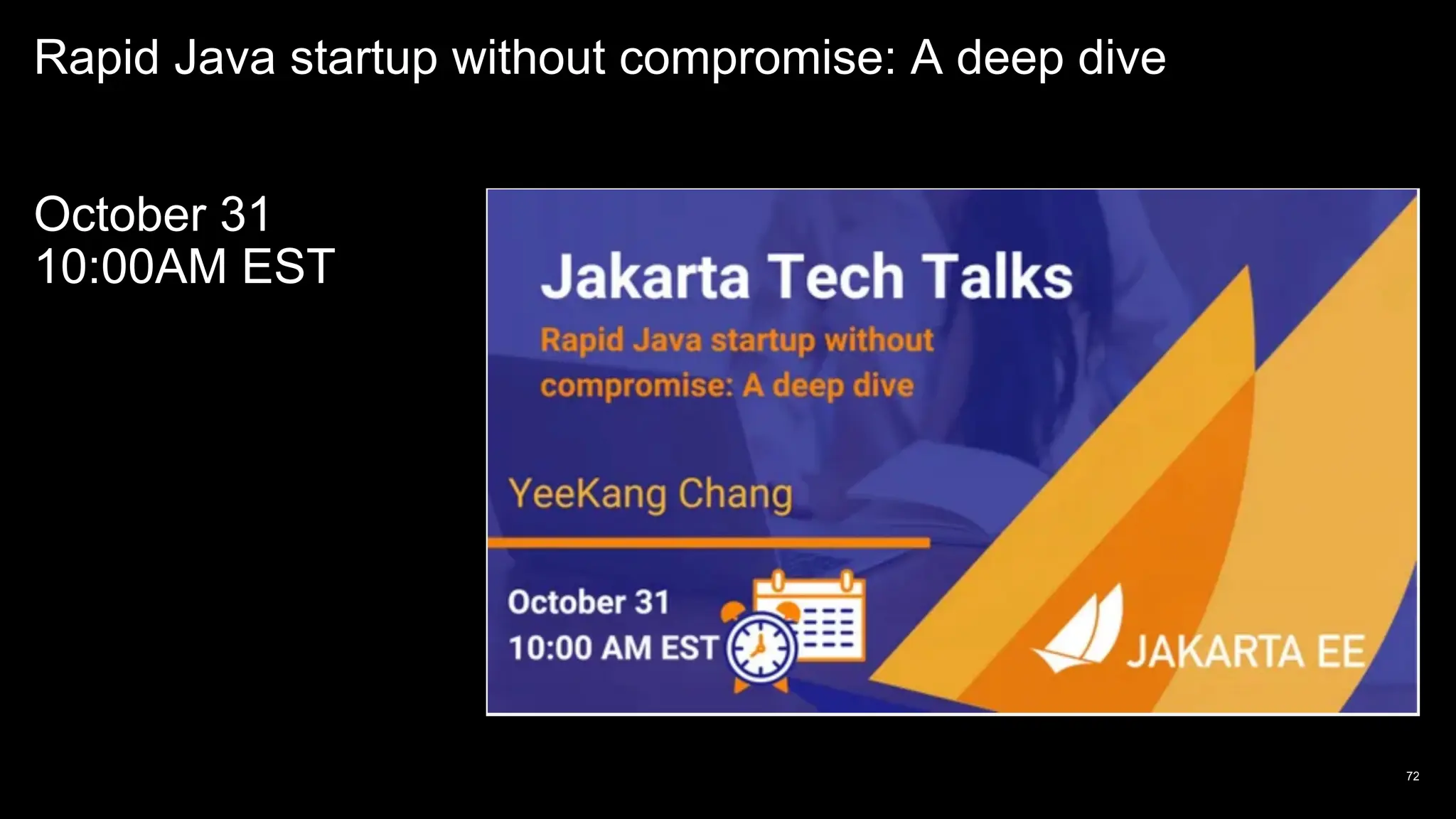 Rapid Java startup without compromise: A deep dive
October 31
10:00AM EST
72
 