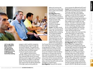 Left to right: Mike
Marzo of Goldman
Sachs, Curran,
and Jack Chung
of Aplix listen to a
presentation during
a JCP Executive
Committee meeting.

program, which publicly recognizes
exceptional Spec Leads through the
annual JCP Awards. The awards also
recognize outstanding JSRs and members who have contributed significantly during the previous year.
As for negative reinforcement,
JSR 348 introduced the notion of timeouts, whereby JSRs that do not reach
defined process stages within specified
time periods are subject to a Renewal
Ballot. The Executive Committee may
then require that the JSR be withdrawn
if the Spec Lead cannot justify the

ORACLE.COM/JAVAMAGAZINE  ////////////////////////////////  NOVEMBER/DECEMBER 2013

COMMUNITY
JAVA IN ACTION
JAVA TECH

nance process be affected by JCP.next?
Curran: Previously there was no formal
ballot before the Maintenance Release.
There was nothing in the Process
Document that required published
updates to the RI, the TCK, or even the
Spec. Spec Leads would sometimes
simply publish a change log and leave it
up to implementers to figure out what
they needed to do to adopt the new
version. That didn’t make sense. Now
we have maintenance reviews similar
to the Final Review, whereby materials are made available, the Executive
Committee will study them, and the
public will be granted access.
But we’re aware that more work lies
ahead. We expect to make further
changes in JSR 358 in order to make
the maintenance process more compatible with the type of continuous
development and release processes
adopted by open source projects.
Java Magazine: Will you explore in
greater detail the merging of the
Executive Committees for Java SE/EE
and Java ME? How will this benefit both
camps and the process as a whole?
Curran: Java ME began as a subset
of Java SE, but over the years they’ve
diverged. Now many of the new features of Java SE, particularly the language features, are being incorporated
into Java ME, making them more similar and compatible. So, the merging
of Executive Committees made sense,
and was a simple change that we introduced in JSR 355. We wanted to empha-

ABOUT US

delay and convince the
Executive Committee that
work is still constructively
proceeding.
Java Magazine: What
methodologies will JCP
.next use to ensure that a
specification, its Reference
Implementation [RI],
and its Technology
Compatibility Kit
[TCK] are completed
simultaneously?
Curran: The PMO checks
to be sure that the specification, RI, and TCK are all
available before initiating
a Final Approval Ballot.
The software licenses
are also required. If all
these elements are not in
place, the ballot cannot
move ahead. We’ve also
added some language to
the Process Document stating that if
the materials are not formally posted
to jcp.org within 14 days, or if links
to these materials are later broken,
another Executive Committee ballot can be initiated to label the JSR as
withdrawn on the grounds that the
Spec Lead has abandoned it. So we
hope this combination of checks will
ensure that all the necessary elements
are in place when the process is complete, and that they will continue to be
available to implementers.
Java Magazine: How will the mainte-

blog

20

 