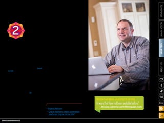 ORACLE.COM/JAVAMAGAZINE  ///////////////////////////////////////////   MARCH/APRIL 2014
JAVATECH
08
COMMUNITYJAVAINACTIONABOUTUS
blog
“Nashorn is a part of Java SE 8 that
is intended to provide a version of
JavaScript that would run as part
of the JVM—a more modern ver-
sion of JavaScript using newer JVM
technologies,” observes Jim Laskey,
engineering lead for multilan-
guages at Oracle. With Java SE 8,
Nashorn is being shipped as a javax
.script engine embedded in the JDK,
which means that any Java applica-
tion can now contain components
written in JavaScript. JavaScript is
a popular language with features
similar to Java’s features that is
ideal for transmitting code across
networks. In addition, there is now
a command-line tool (jjs) that
allows developers to use Nashorn
as a scripting tool. Nashorn, which
replaces Rhino, also an open source
JavaScript engine, is both faster and
lighter and integrates JavaScript and
Java more tightly.
As a consequence, JavaScript
developers can take advantage of
the wealth of libraries normally only
available to Java developers, and can
implement portions of their applica-
tion in a simpler, lightweight pro-
gramming language. Developers can
now implement runtime dynamic
features and bypass build cycles,
while users and field engineers can
make configuration changes without
having to rebuild the application.
“Nashorn will allow JavaScript to
be used in ways that have not been
available before,” he says.
Laskey is quick to point out,
“Although Nashorn JavaScript is not
the same as browser JavaScript, and
currently lacks DOM components, it
is a full-featured programming lan-
guage with access to all of the avail-
able Java libraries.”
“NashornwillallowJavaScripttobeused
inwaysthathavenotbeenavailablebefore.”
—JimLaskey,EngineeringLeadforMultilanguages,Oracle
NASHORNAND
JAVASCRIPT2
PHOTOGRAPH BY DAN CALLIS/GETTY IMAGES
MORE ON NASHORN
•	Project Nashorn
•	“Oracle Nashorn: A Next-Generation
JavaScript Engine for the JVM”
 