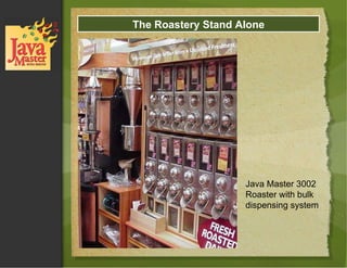 The Roastery Stand Alone Java Master 3002 Roaster with bulk dispensing system 