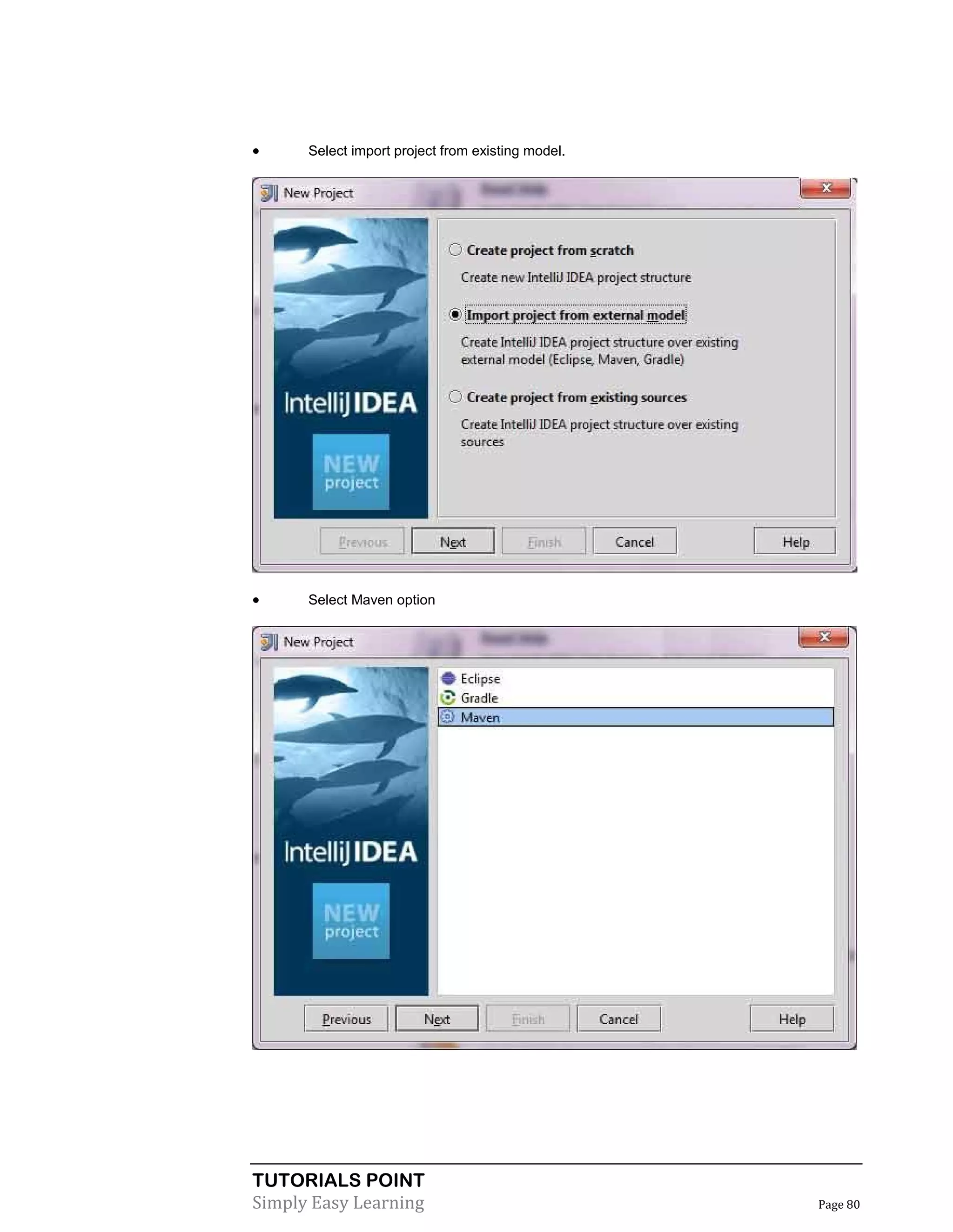 TUTORIALS POINT
Simply Easy Learning Page 80
 Select import project from existing model.
 Select Maven option
 