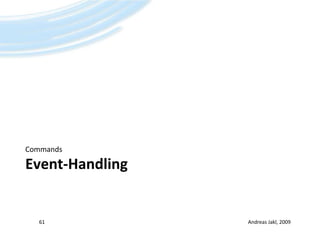 Event-HandlingCommandsAndreas Jakl, 200961