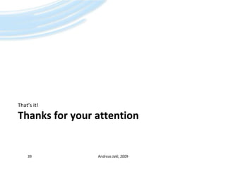 Thanks for your attentionThat’s it!Andreas Jakl, 200939