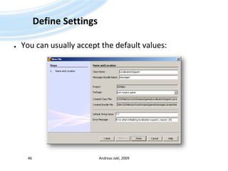 Define SettingsYou can usually accept the default values:Andreas Jakl, 200946