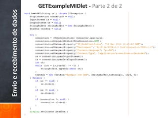 GETExampleMIDlet - Parte 2 de 2
Envio e recebimento de dados
 