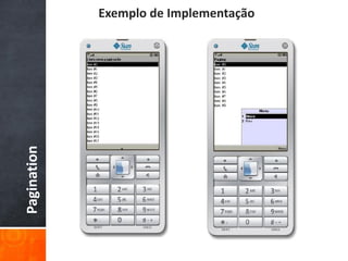 Exemplo de Implementação
Pagination
 