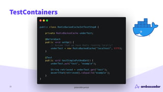 @danielbryantuk
TestContainers
22
 