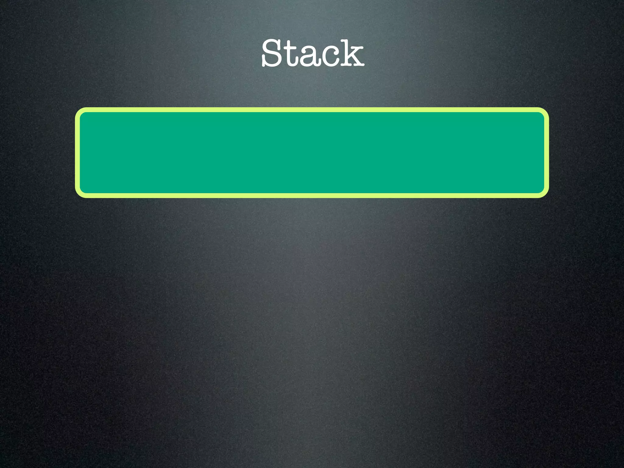 Stack 