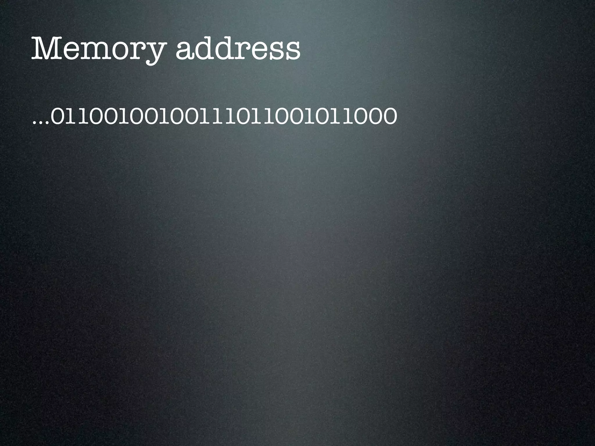 Memory address ...01100100100111011001011000 