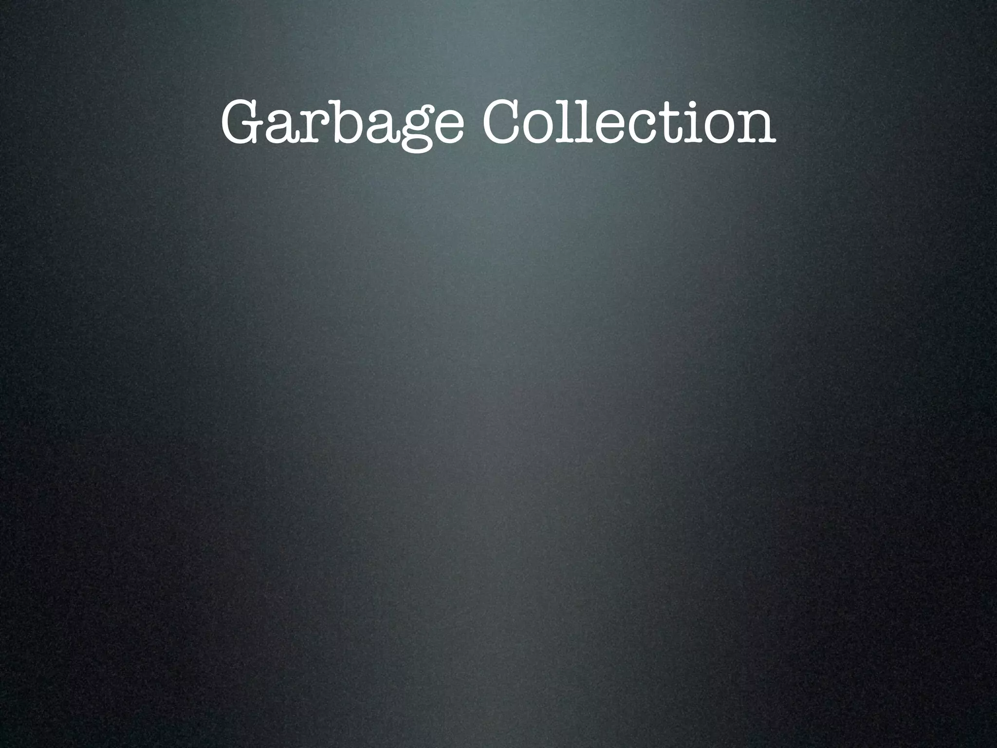 Garbage Collection 