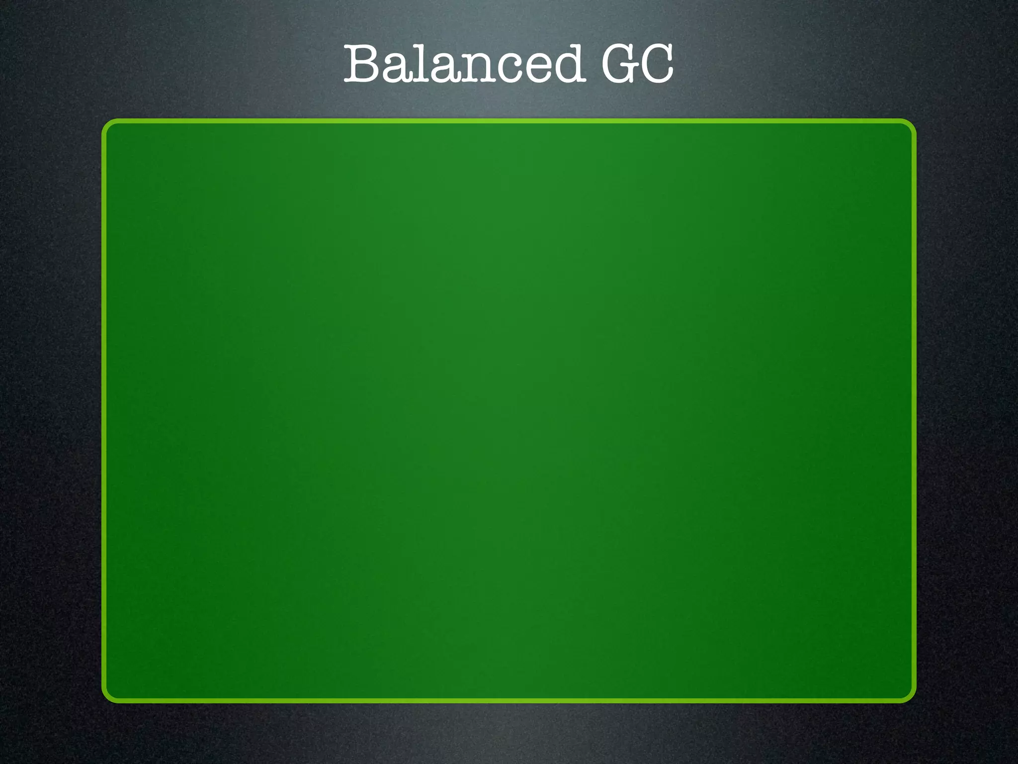 Balanced GC 