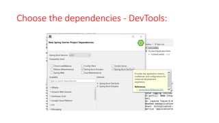 Choose the dependencies - DevTools:
 