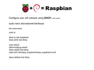 Configure your wifi network using DHCP (most used):
sudo nano /etc/network/interfaces
(file content below)
auto lo
iface lo inet loopback
iface eth0 inet dhcp
auto wlan0
allow-hotplug wlan0
iface wlan0 inet dhcp
wpa-conf /etc/wpa_supplicant/wpa_supplicant.conf
iface default inet dhcp
 