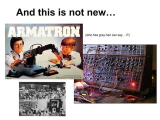 And this is not new…
(who has gray hair can say… P)
 