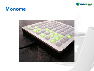 Monome
 