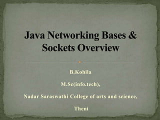 B.Kohila
M.Sc(info.tech),
Nadar Saraswathi College of arts and science,
Theni
 