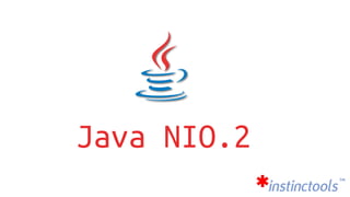 Java NIO.2
 