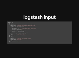 logstash filters (ctd)
just in case...
filter {
if "_grokparsefailures" in [tags] {
prune {
blacklist_names => [ "message"...