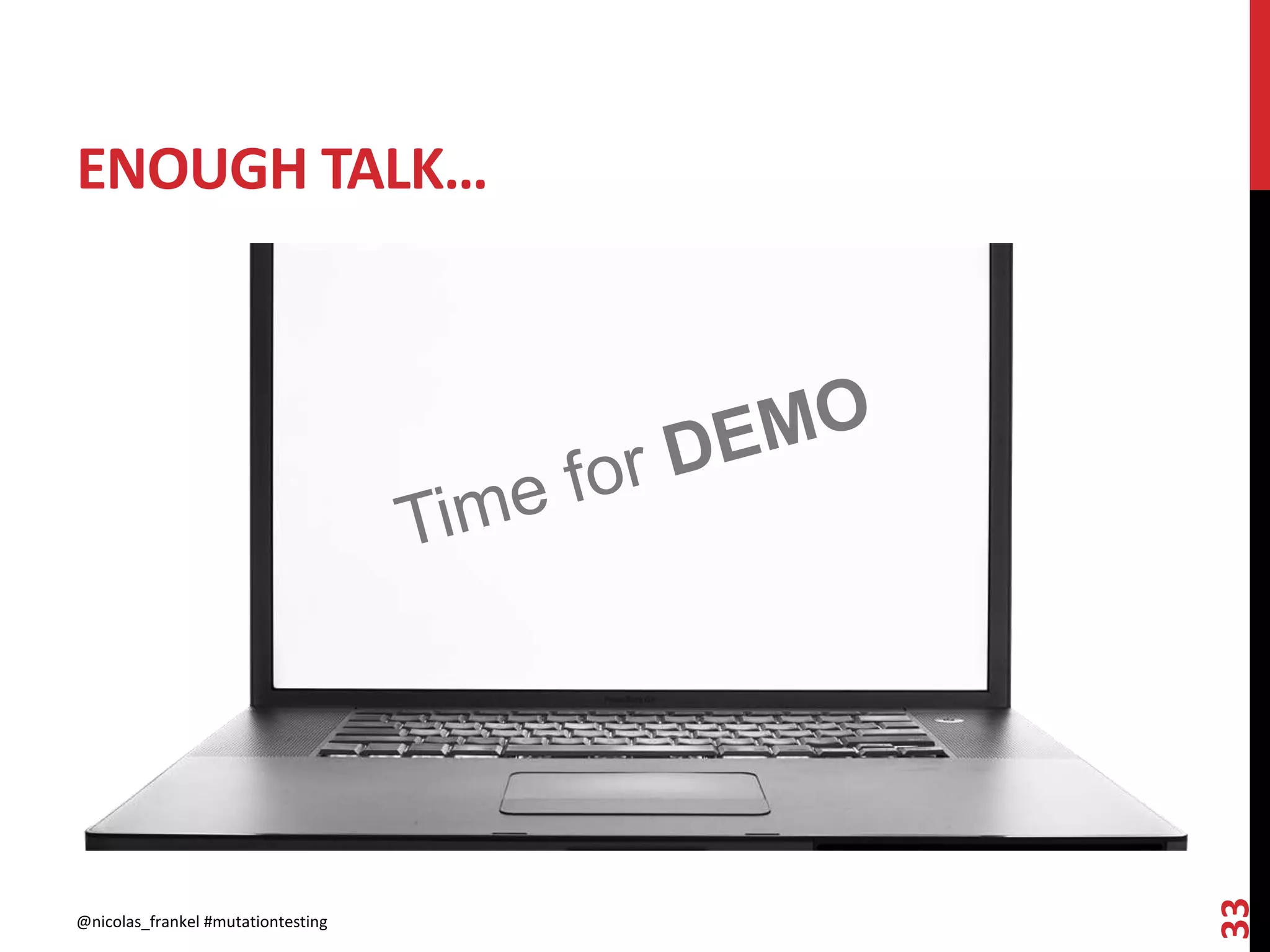 ENOUGH TALK…
@nicolas_frankel #mutationtesting
33
 