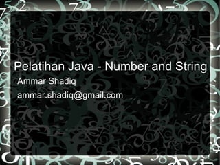 Pelatihan Java - Number and String ,[object Object]