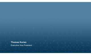 Thomas Kurian
Executive Vice President
 