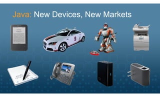 Java: New Devices, New Markets
 