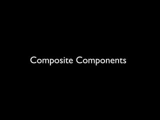 Composite Components
 