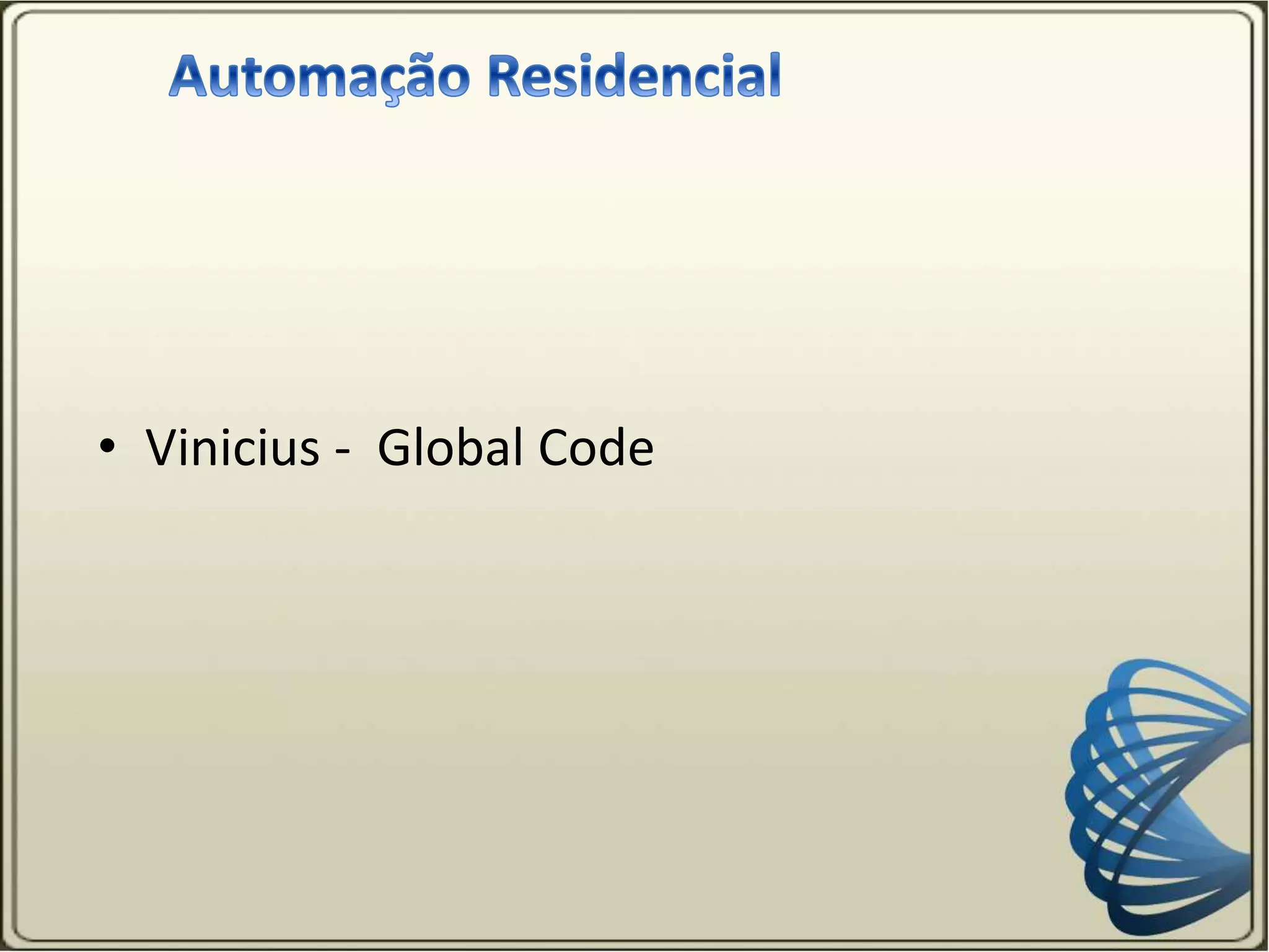 • Vinicius - Global Code
 