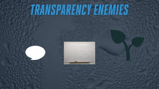 TRANSPARENCY
BRING PEOPLE TOGETHER
 