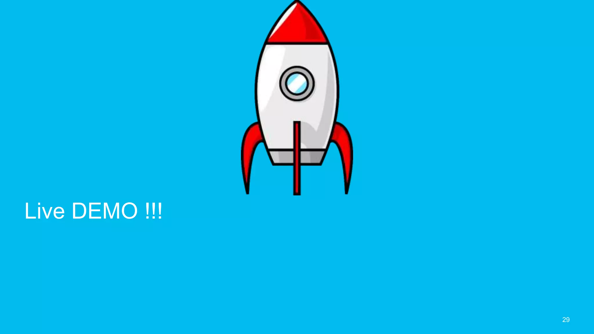 29
Live DEMO !!!
 