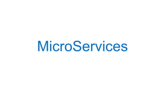 MicroServices
 