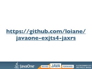 https://github.com/loiane/
   javaone-exjts4-jaxrs
 