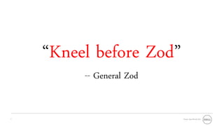 “Kneel before Zod”
         -- General Zod


7                         Oracle OpenWorld 2011
 