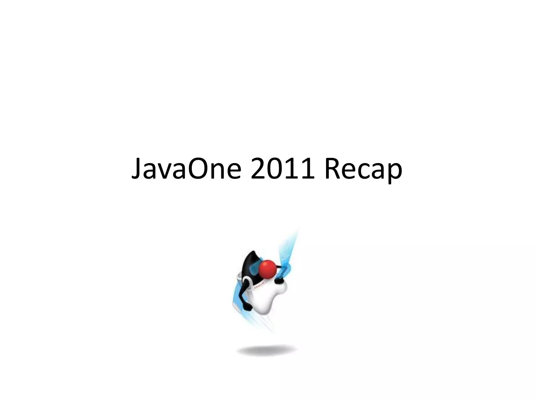 JavaOne 2011 Recap
 